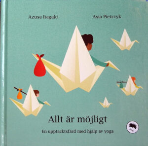 Allt är möjligt en upptäcktsfärd med hjälp av yoga