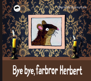 Bye , bye  Farbror Herbert