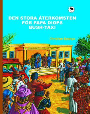 Den stora återkomsten av Papa Diops Bush-taxi